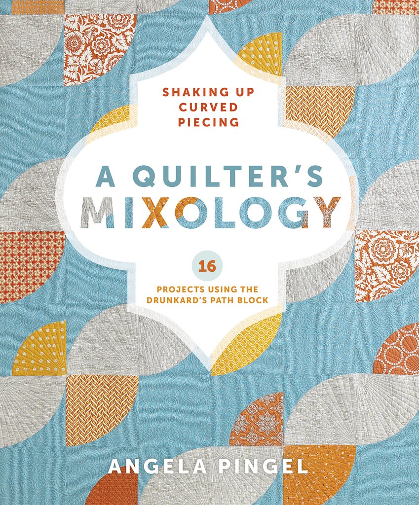 A Quilter's Mixology Shaking Up Curved Piecing