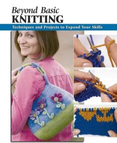 Beyond Basic Knitting