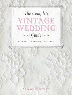 The Complete Vintage Wedding Guide